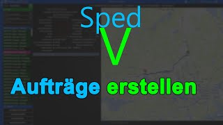 SpedV Tutorial Aufträge erstellen [upl. by Aneg911]