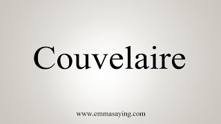 How To Say Couvelaire [upl. by Brandt802]