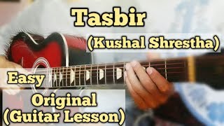 Tasbir  Kushal Shrestha  Guitar Lesson  Easy Chords [upl. by Skye]