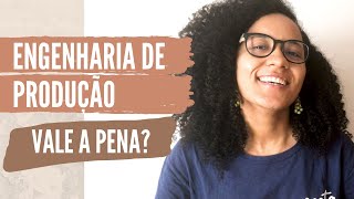 ENGENHARIA DE PRODUÇÃO VALE A PENA [upl. by Nerwal]