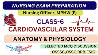 Class6Cardiovascular SystemAnatomy and PhysiologyNursingOfficerMPHWfNursingExamPreparation [upl. by Nylaj]