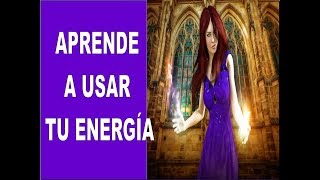 APRENDE A USAR TU ENERGÍA USA TU PODER Poderoso mensaje [upl. by Ahsini]