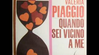 Valeria PiaggioQuando sei vicino a me [upl. by Thorma]