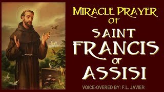 MIRACLE PRAYER OF ST FRANCIS OF ASSISI [upl. by Aiht]