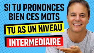 Si tu Prononces bien ces Mots Français ton Niveau est Intermédiaire en Français [upl. by Llerdnod]