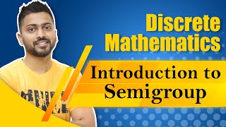 Semigroup in Group Theory  Discrete Mathematics [upl. by Falcone270]