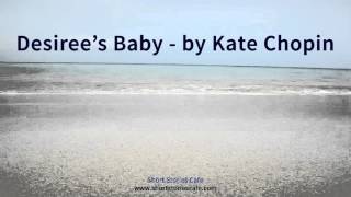 Desirees Baby by Kate Chopin [upl. by Africah]