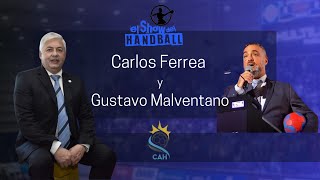 CARLOS FERREA y GUSTAVO MALVENTANO en el vivo  El Show del Handball [upl. by Budding]