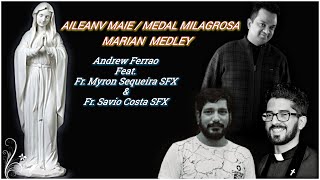 Aileanv Maie  Medal Milagrosa Marian Medley  Andrew Ferrao ft Fr Myron amp Fr Savio Konkani Hymn [upl. by Wheaton]