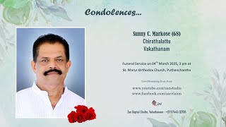 Funeral Service Live Streaming of Sunny C Markose 68 Chirathalattu Vakathanam [upl. by Leiram]