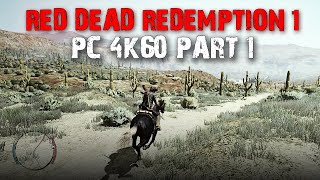 Red Dead Redemption 1 PC 4K60  Reshade Part 1 Playthrough [upl. by Daron]