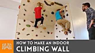 How to Make an Indoor Climbing Wall  I Like To Make Stuff [upl. by Anyd154]