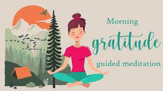 Morning Gratitude 10 Minute guided meditation [upl. by Anitak]