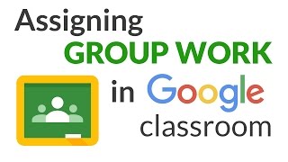 How to Assign Group Work in Google Classroom [upl. by Jewelle964]