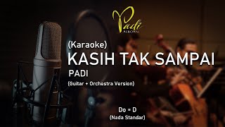 Padi  Kasih Tak Sampai Karaoke  Nada Standart  Gitar  Orchestra Version [upl. by Ennayram]