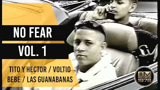 No Fear Vol 1  Tito y Hector Voltio Bebe Las Guanabanas Video Oficial [upl. by Ynolem]