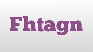 Fhtagn meaning and pronunciation [upl. by Namajneb]