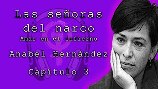 Las señoras del narco de Anabel Hernández Capítulo 3 Audiolibros feministas [upl. by Hoehne]