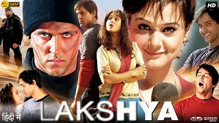 Lakshya 2004 Full Movie HD  Hrithik Roshan  Preity Zinta  Amitabh Bachchan  Review amp Facts [upl. by Ress]