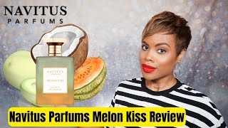 Navitus Parfums Melon Kiss Review [upl. by Brunhild]