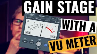 Gain Staging Made Easy Using a VU Meter [upl. by Akieluz]