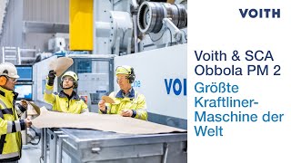 Obbola PM 2 Die größte KraftlinerMaschine der Welt und eine Meilensteinreferenz für SCA und Voith [upl. by Sollows]