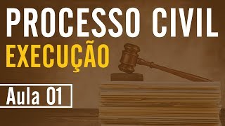 Processo Civil  Execução  Aula 01 [upl. by Bara903]