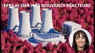 EPR2 et SMR  les nouveaux réacteurs  NUCLÉAIRE  LES FONDAMENTAUX [upl. by Kirk516]