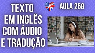 APRENDA INGLÊS COM LEITURA GUIADA  TEXTO EM INGLÊS COM ÁUDIO E TRADUÇÃO AULA 258 [upl. by Pravit]