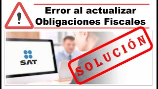 Solucion al error al actualizar Obligaciones Fiscales [upl. by Sussman]