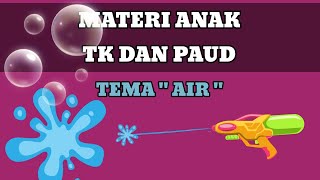 MATERI ANAK TK DAN PAUD TEMA AIR [upl. by Kcajyllib]