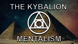 THE PRINCIPLE OF MENTALISM  THE KYBALION [upl. by Arand928]