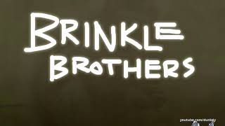 Brinkle Brothers [upl. by Millburn]