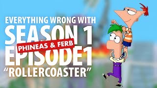 Everything Wrong With Phineas and Ferb quotRollercoasterquot [upl. by Ruberta]