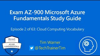 Exam AZ900 Microsoft Azure Fundamentals Online Study Guide Episode 2  Cloud Computing Vocab [upl. by Adley218]