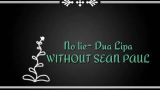 No Lie Dua Lipa WITHOUT SEAN PAUL [upl. by Noma]