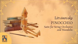 Litvinovsky  Pinocchio Suite per Orchestra d’Archi e Mandolino [upl. by Annairba]