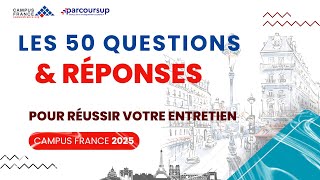 Les 50 Questions INCONTOURNABLES pour réussir lEntretien Campus France  Réponses parfaites [upl. by Maurilla]