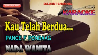 KAU TELAH BERDUA ll KARAOKE NOSTALGIA ll PANCE F PONDAAG ll NADA WANITA BESDO [upl. by Morell]