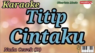 Karaoke Titip Cintaku  Nada Cewek [upl. by Enelym678]