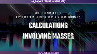 GCSE Chemistry 19 Topic 1 Revision Summary  Calculations involving Masses [upl. by Anawt]