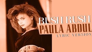 RUSH RUSH  PAULA ABDUL Lyric Version [upl. by Rickie]