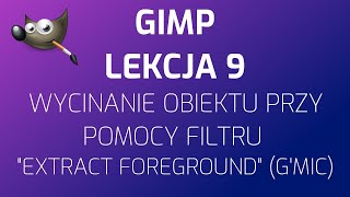 GIMP  wycinanie obiektów ze zdjęcia GMIC [upl. by Normak]