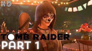 SHADOW OF THE TOMB RAIDER  PC Gameplay Walkthrough Part 1 FULL HD 1080P60FPS [upl. by Norra]