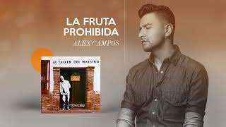 La Fruta Prohibida  Alex Campos  Al Taller Del Maestro  Audio Oficial [upl. by Garling]