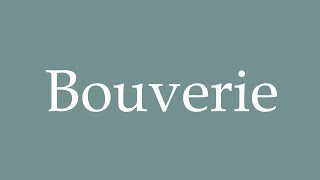 How to Pronounce Bouverie Correctly in French [upl. by Benoite]