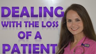 How to Deal with the Loss of a Patient as a Nurse  Coping with Death in Nursing [upl. by Dehlia]