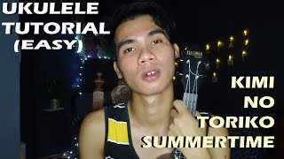 KIMI NO TORIKO  summertime UKULELE TUTORIAL EASY [upl. by Eiramyllek]