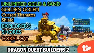 Coral Cay Explorer’s Shores Unlimited Gold amp Sand Plus Thanatos Shield amp Gold Golem  DQB2 [upl. by Anawit]