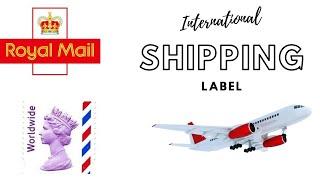 INTERNATIONAL SHIPPING LABEL PROCESS ROYAL MAIL CLICK amp DROP [upl. by Mattson]